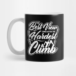 the best view comes after the hardest climb positive sayings design Mug